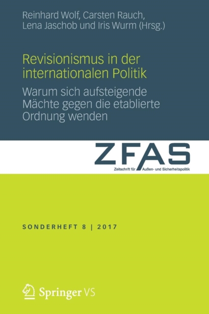 Revisionismus in Der Internationalen Politik : Warum Sich Aufsteigende Machte Gegen Die Etablierte Ordnung Wenden, Paperback / softback Book
