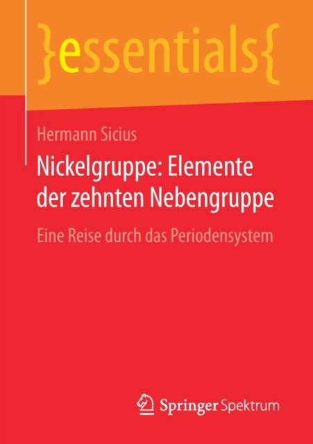 Nickelgruppe: Elemente Der Zehnten Nebengruppe : Eine Reise Durch Das Periodensystem, Paperback / softback Book