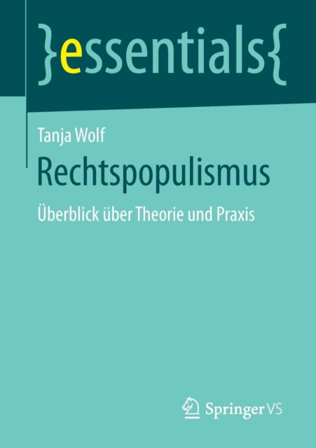 Rechtspopulismus : Uberblick uber Theorie und Praxis, Paperback / softback Book