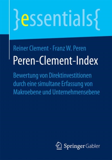 Peren-Clement-Index : Bewertung Von Direktinvestitionen Durch Eine Simultane Erfassung Von Makroebene Und Unternehmensebene, Paperback / softback Book