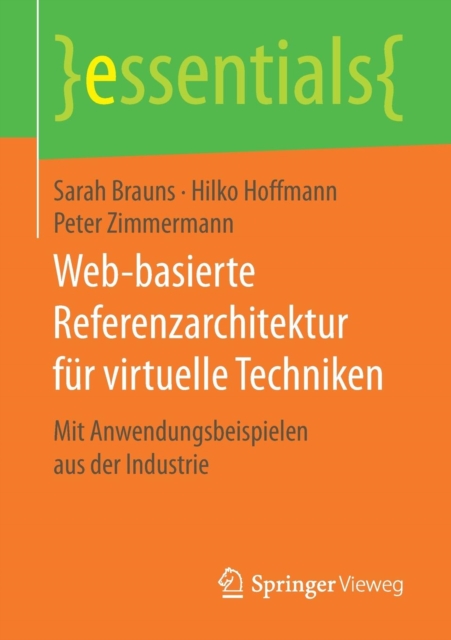 Web-Basierte Referenzarchitektur Fur Virtuelle Techniken : Mit Anwendungsbeispielen Aus Der Industrie, Paperback / softback Book