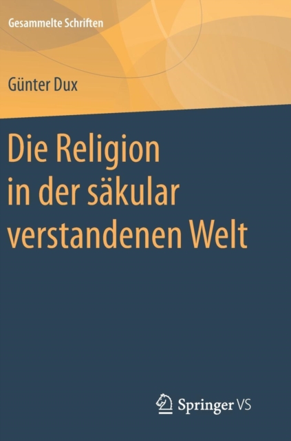 Die Religion in Der Sakular Verstandenen Welt, Hardback Book