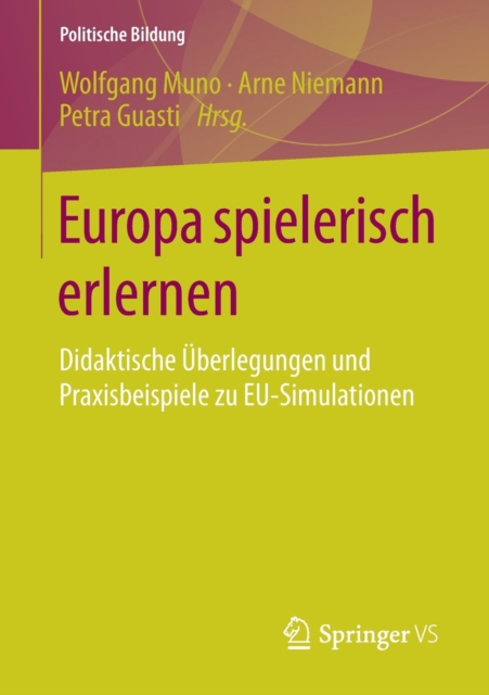 Europa spielerisch erlernen : Didaktische Uberlegungen und Praxisbeispiele zu EU-Simulationen, Paperback / softback Book