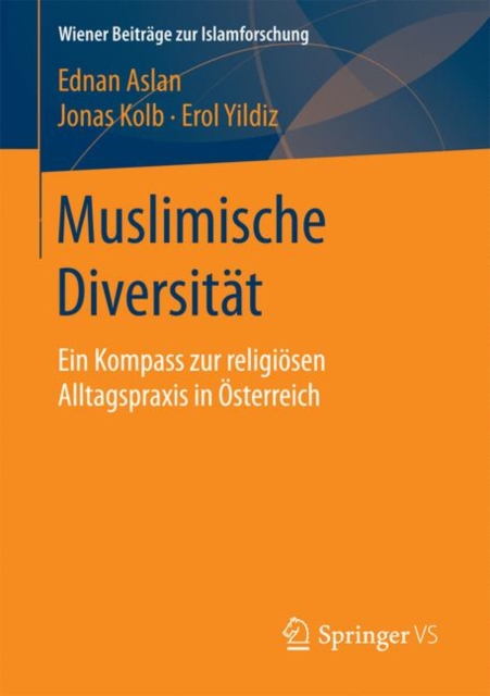 Muslimische Diversitat : Ein Kompass zur religiosen Alltagspraxis in Osterreich, Paperback / softback Book