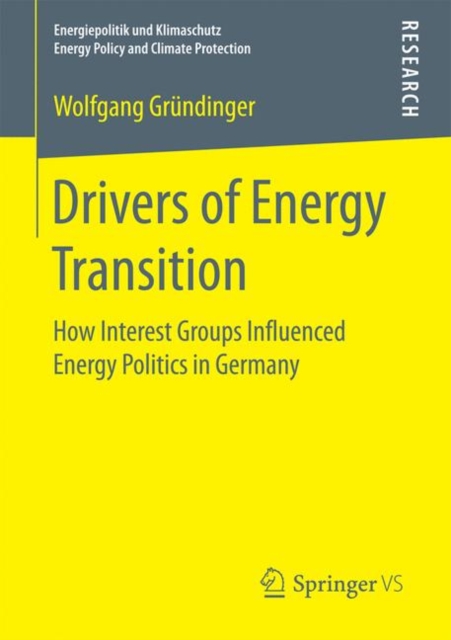 Drivers of Energy Transition : How Interest Groups Influenced Energy Politics in Germany, PDF eBook