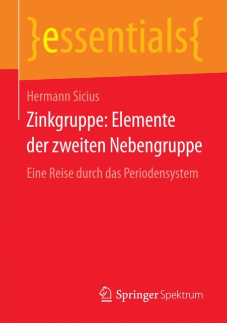 Zinkgruppe: Elemente Der Zweiten Nebengruppe : Eine Reise Durch Das Periodensystem, Paperback / softback Book