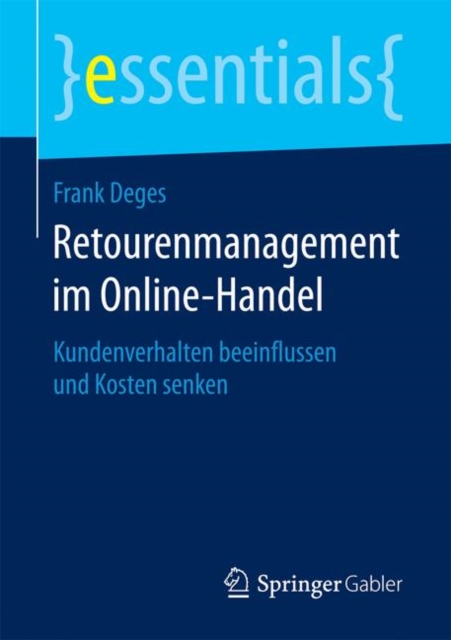 Retourenmanagement Im Online-Handel : Kundenverhalten Beeinflussen Und Kosten Senken, Paperback / softback Book