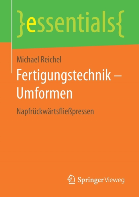 Fertigungstechnik - Umformen : Napfruckwartsfliesspressen, Paperback / softback Book