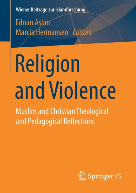 Religion and Violence : Muslim and Christian Theological and Pedagogical Reflections, Paperback / softback Book
