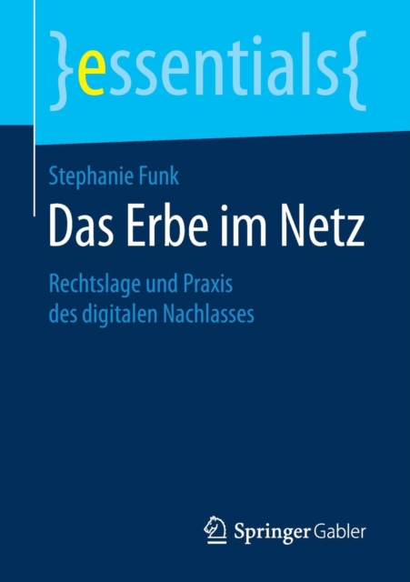 Das Erbe Im Netz : Rechtslage Und Praxis Des Digitalen Nachlasses, Paperback / softback Book