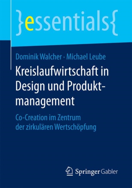 Kreislaufwirtschaft in Design und Produktmanagement : Co-Creation im Zentrum der zirkularen Wertschopfung, Paperback / softback Book