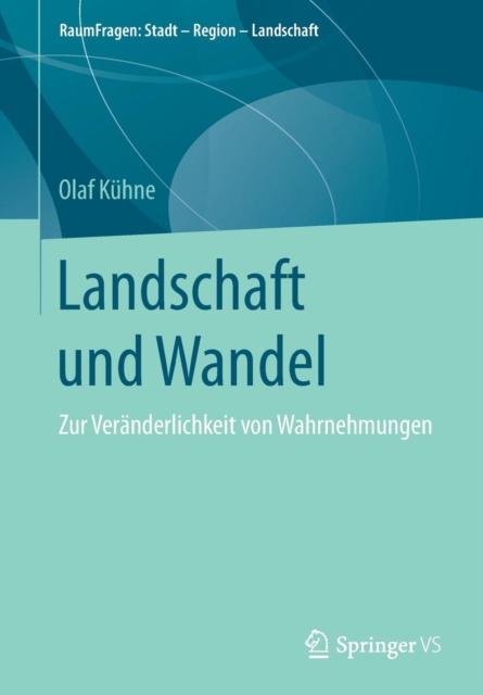 Landschaft Und Wandel : Zur Veranderlichkeit Von Wahrnehmungen, Paperback / softback Book