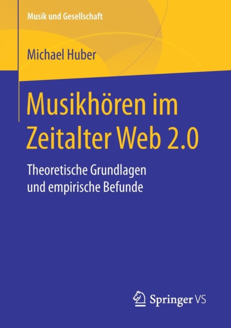 Musikhoren im Zeitalter Web 2.0 : Theoretische Grundlagen und empirische Befunde, Paperback / softback Book