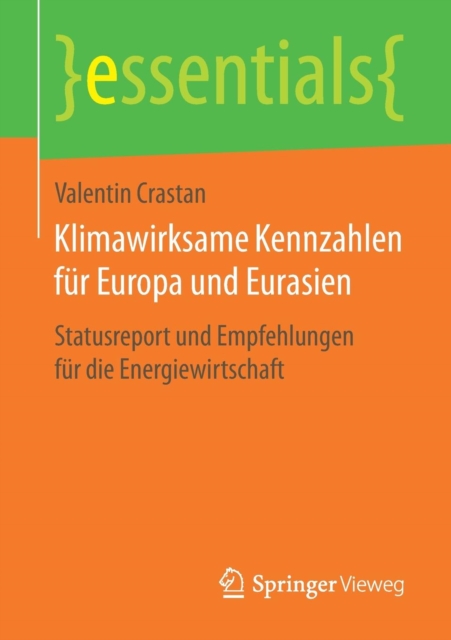 Klimawirksame Kennzahlen fur Europa und Eurasien : Statusreport und Empfehlungen fur die Energiewirtschaft, Paperback Book