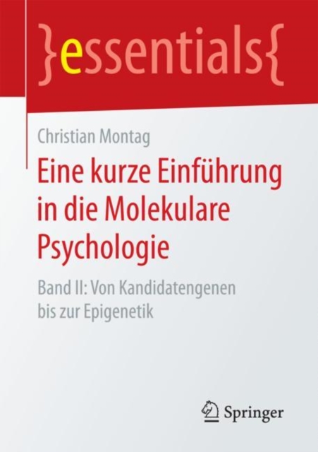 Eine Kurze Einfuhrung in Die Molekulare Psychologie : Band II: Von Kandidatengenen Bis Zur Epigenetik, Paperback / softback Book