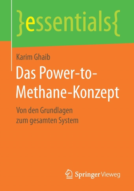 Das Power-To-Methane-Konzept : Von Den Grundlagen Zum Gesamten System, Paperback / softback Book