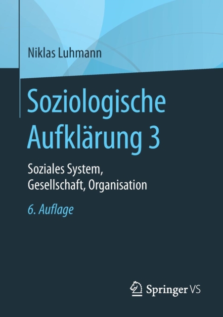 Soziologische Aufklarung 3 : Soziales System, Gesellschaft, Organisation, Paperback / softback Book