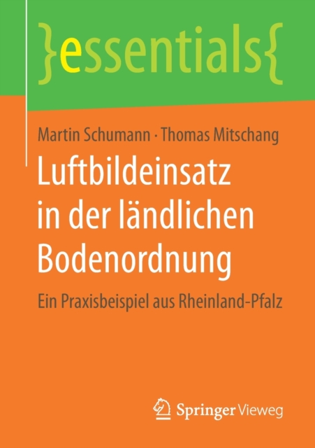 Luftbildeinsatz in der landlichen Bodenordnung : Ein Praxisbeispiel aus Rheinland-Pfalz, Paperback Book