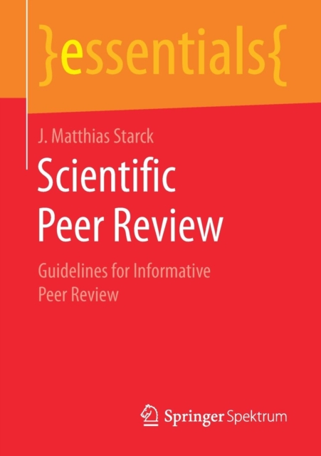 Scientific Peer Review : Guidelines for Informative Peer Review, Paperback / softback Book