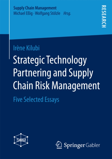 Strategic Technology Partnering and Supply Chain Risk Management : Five Selected Essays, PDF eBook