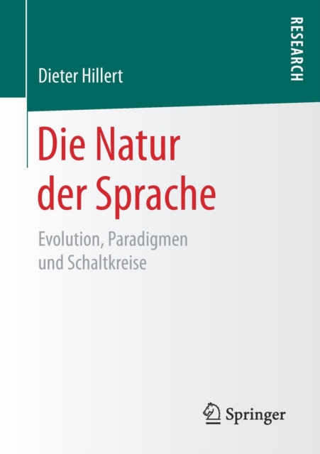 Die Natur Der Sprache : Evolution, Paradigmen Und Schaltkreise, Paperback / softback Book