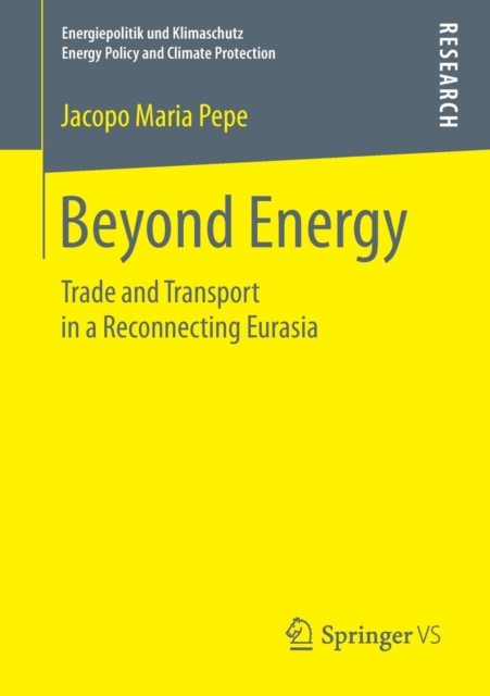 Beyond Energy : Trade and Transport in a Reconnecting Eurasia, Paperback / softback Book