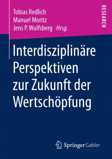 Interdisziplinare Perspektiven zur Zukunft der Wertschopfung, Paperback / softback Book