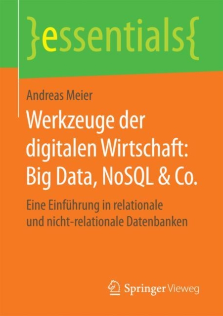 Werkzeuge Der Digitalen Wirtschaft: Big Data, Nosql & Co. : Eine Einfuhrung in Relationale Und Nicht-Relationale Datenbanken, Paperback / softback Book