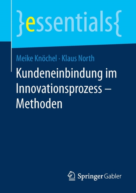 Kundeneinbindung im Innovationsprozess – Methoden, Paperback / softback Book