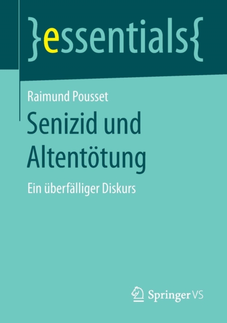 Senizid und Altentotung : Ein uberfalliger Diskurs, Paperback / softback Book