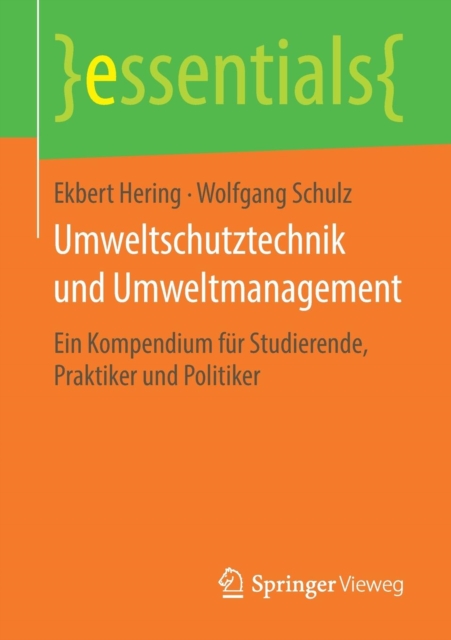 Umweltschutztechnik Und Umweltmanagement : Ein Kompendium Fur Studierende, Praktiker Und Politiker, Paperback / softback Book