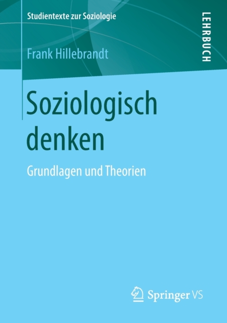 Soziologisch Denken : Grundlagen Und Theorien, Paperback / softback Book
