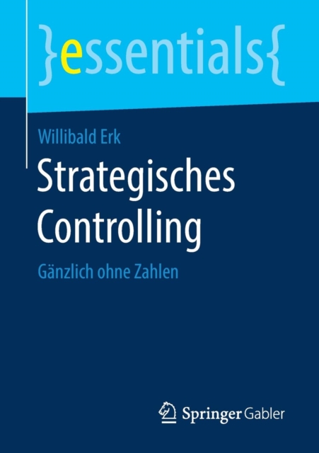 Strategisches Controlling : Ganzlich Ohne Zahlen, Paperback / softback Book