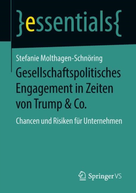 Gesellschaftspolitisches Engagement in Zeiten von Trump & Co. : Chancen und Risiken fur Unternehmen, Paperback / softback Book