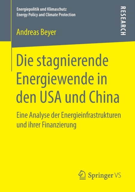 Die Stagnierende Energiewende in Den USA Und China : Eine Analyse Der Energieinfrastrukturen Und Ihrer Finanzierung, Paperback / softback Book