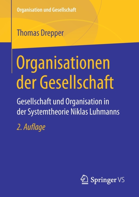 Organisationen Der Gesellschaft : Gesellschaft Und Organisation in Der Systemtheorie Niklas Luhmanns, Paperback / softback Book