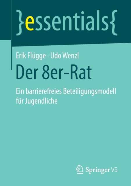 Der 8er-Rat : Ein Barrierefreies Beteiligungsmodell Fur Jugendliche, Paperback / softback Book