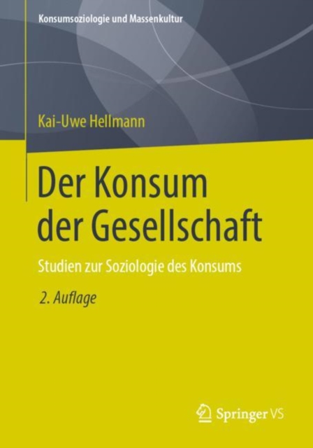 Der Konsum Der Gesellschaft : Studien Zur Soziologie Des Konsums, Paperback / softback Book