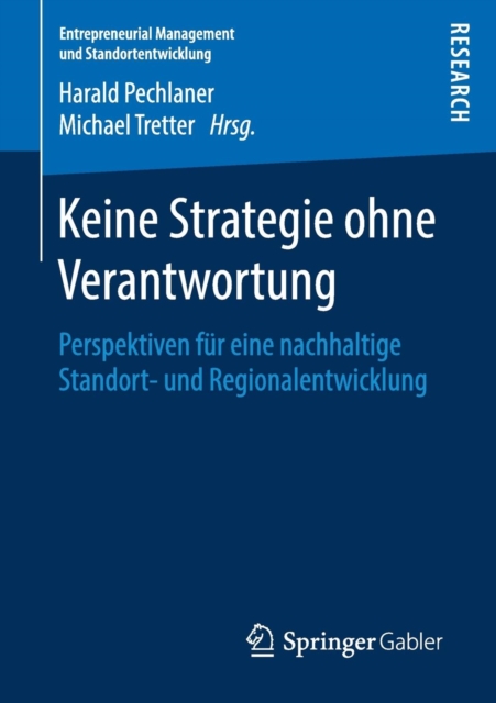 Keine Strategie Ohne Verantwortung : Perspektiven Fur Eine Nachhaltige Standort- Und Regionalentwicklung, Paperback / softback Book