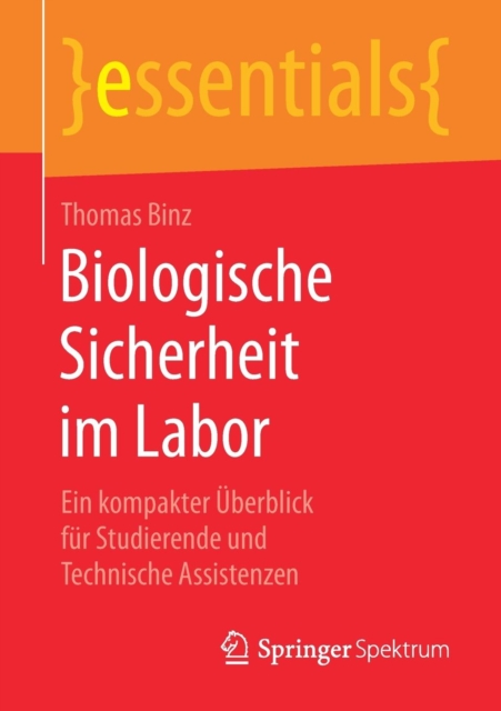 Biologische Sicherheit im Labor : Ein kompakter Uberblick fur Studierende und Technische Assistenzen, Paperback / softback Book