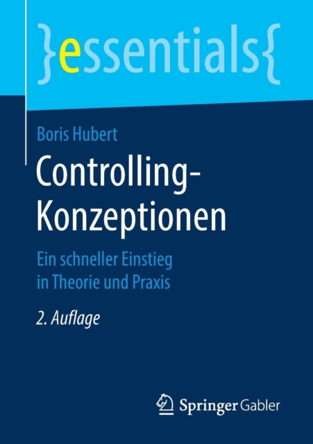 Controlling-Konzeptionen : Ein Schneller Einstieg in Theorie Und Praxis, Paperback / softback Book