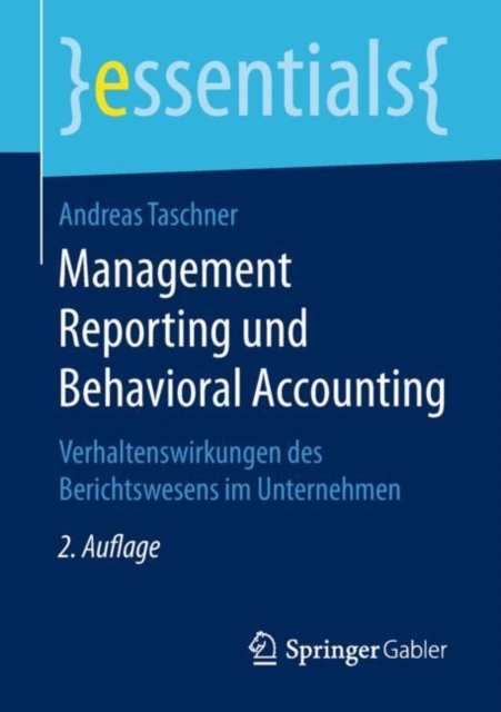 Management Reporting Und Behavioral Accounting : Verhaltenswirkungen Des Berichtswesens Im Unternehmen, Paperback / softback Book