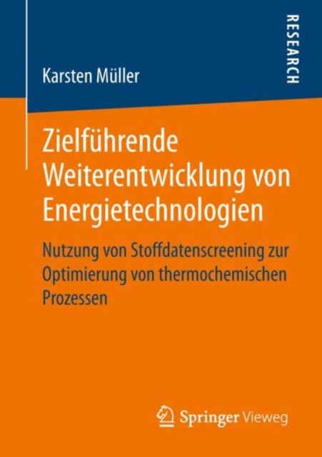 Zielfuhrende Weiterentwicklung Von Energietechnologien : Nutzung Von Stoffdatenscreening Zur Optimierung Von Thermochemischen Prozessen, Paperback / softback Book