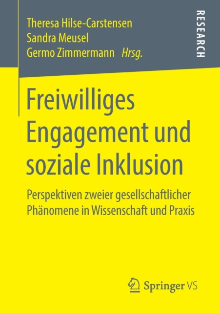 Freiwilliges Engagement Und Soziale Inklusion : Perspektiven Zweier Gesellschaftlicher Phanomene in Wissenschaft Und Praxis, Paperback / softback Book