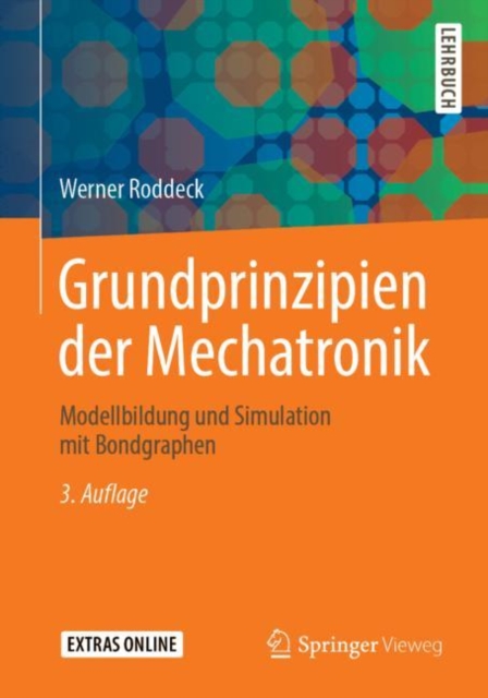 Grundprinzipien der Mechatronik : Modellbildung und Simulation mit Bondgraphen, Paperback Book