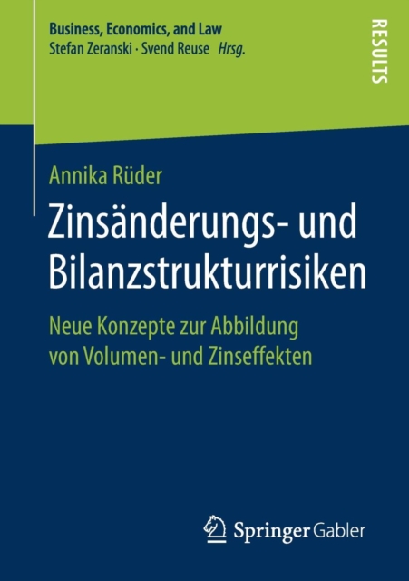 Zinsanderungs- Und Bilanzstrukturrisiken : Neue Konzepte Zur Abbildung Von Volumen- Und Zinseffekten, Paperback / softback Book