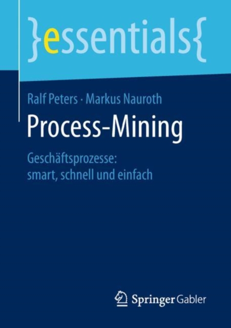 Process-Mining : Geschaftsprozesse: Smart, Schnell Und Einfach, Paperback / softback Book