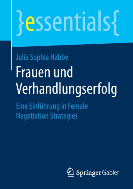 Frauen Und Verhandlungserfolg : Eine Einfuhrung in Female Negotiation Strategies, Paperback / softback Book