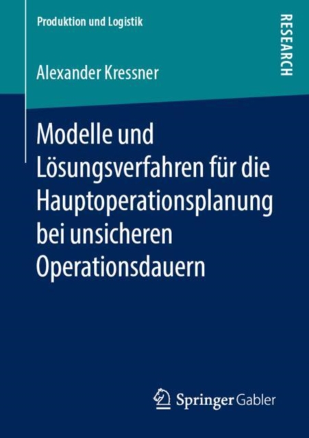 Modelle und Losungsverfahren fur die Hauptoperationsplanung bei unsicheren Operationsdauern, Paperback / softback Book