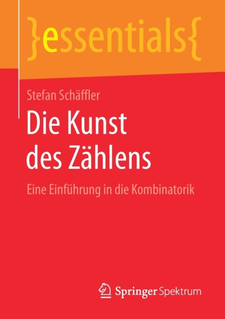 Die Kunst Des Zahlens : Eine Einfuhrung in Die Kombinatorik, Paperback / softback Book